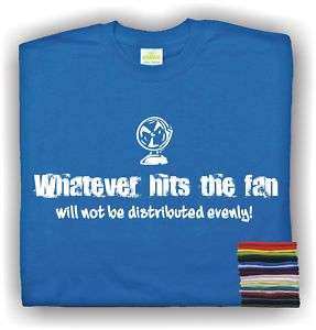 Mens Funny T shirt Whatever Hits The Fan Comedy Slogan T shirt For Men 
