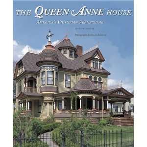  The Queen Anne House Americas Victorian Vernacular 