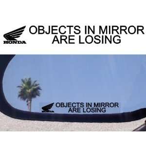  (2) Mirror Decals  OBJECTS IN MIRROR ARE LOSING for HONDA 