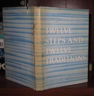 Alcoholics Anonymous, TWELVE STEPS AND TWELVE TRADITIONS First Edition 