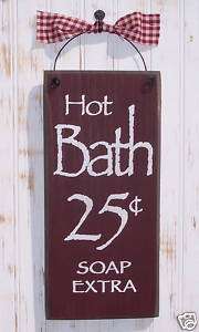 HOT BATH 25 CENTS Primitive Country Sign ASSTD COLORS  
