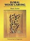 Floral Wood Carving Full Size Patterns and Complete Instructions for 