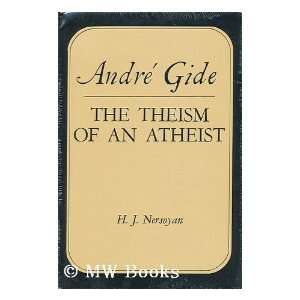 Andre Gide  the Theism of an Atheist [By] H. J. Nersoyan