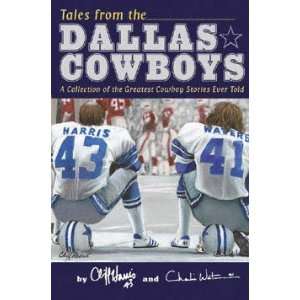Cliff Harriss & Charlie Waterss Tales from the Dallas Cowboys 