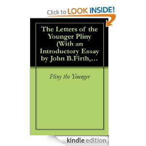 The Letters of the Younger Pliny (With an Introductory Essay by John B 