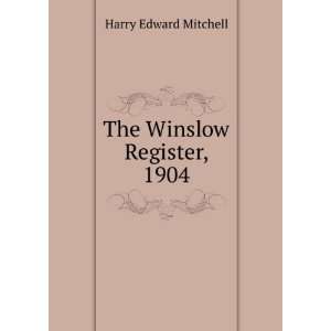  The Winslow Register, 1904 Harry Edward Mitchell Books