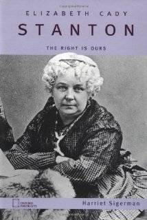 Elizabeth Cady Stanton The Right Is Ours (Oxford Portraits)