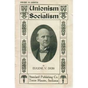 Unionism and Socialism Eugene V. Debs  Books