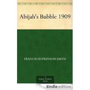 Abijahs Bubble 1909 Francis Hopkinson Smith  Kindle 