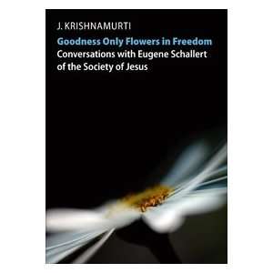  J. Krishnamurti Conversations with Eugene Schallert of the 