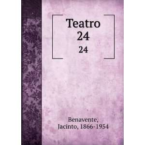  Teatro. 24 Jacinto, 1866 1954 Benavente Books