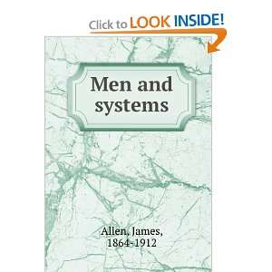Men and systems James, 1864 1912 Allen  Books