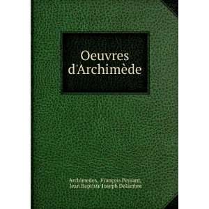   FranÃ§ois Peyrard, Jean Baptiste Joseph Delambre Archimedes Books