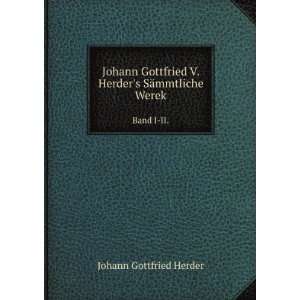 Johann Gottfried V. Herders SÃ¤mmtliche Werek. Band I II. Herder 
