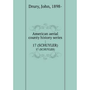   county history series . 17 (SCHUYLER) John, 1898  Drury Books