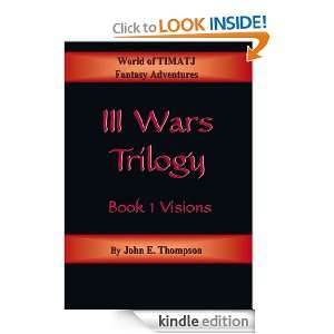   TrilogyBook 1 Visions John E. Thompson  Kindle Store