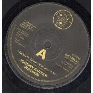   NEED IT 7 INCH (7 VINYL 45) UK DJM 1976 JOHNNY GUITAR WATSON Music