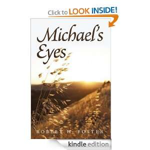 Michaels Eyes Robert W. Foster  Kindle Store