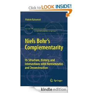 Niels Bohrs Complementarity Its Structure, History, and 