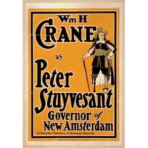  Poster Wm. H. Crane as Peter Stuyvesant, Governor of New 