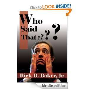 Who Said That ???? Rick Baker Jr.  Kindle Store