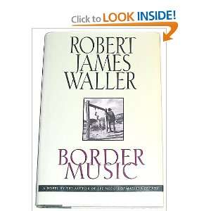  Border Music Robert James Waller Books
