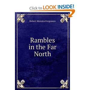  Rambles in the Far North Robert Menzies Fergusson Books