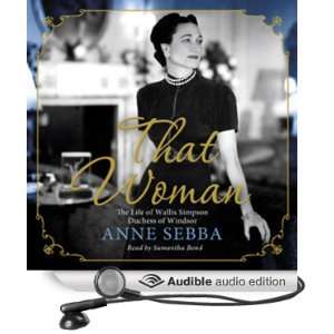   That Woman (Audible Audio Edition) Anne Sebba, Samantha Bond Books