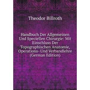   Operations  Und Verbandlehre (German Edition) Theodor Billroth Books
