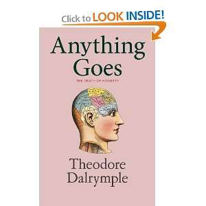  Anything Goes [Hardcover] Theodore Dalrymple Books