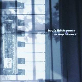 Toots Thielemans & Kenny Werner by Toots Thielemans and Kenny Werner 