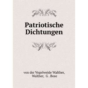   Dichtungen Walther, G . Bose von der Vogelweide Walther Books