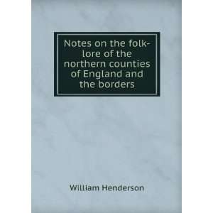   northern counties of England and the borders William Henderson Books