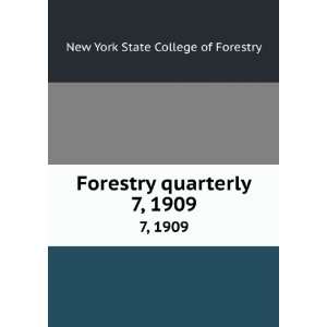   Forestry quarterly. 7, 1909 New York State College of Forestry Books