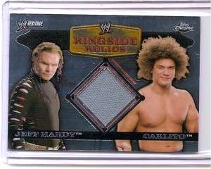 2006 TOPPS WW HERITAGE CHROME Jeff Hardy/Carlito RINGSIDE RELICS EVENT 
