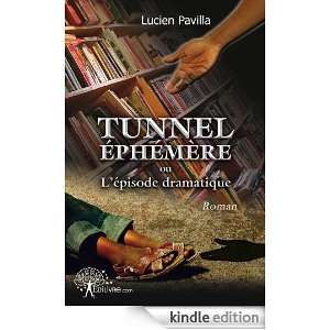 Tunnel Ephemere Ou lEpisode Dramatique Roman Lucien Pavilla  