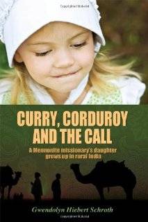 Curry, Corduroy and the Call A Mennonite missionarys daughter grows 