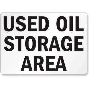  Used Oil Storage Area Plastic Sign, 14 x 10 Office 