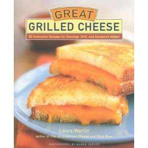 Cheese 50 Innovative Recipes for Stovetop, Grill, and Sandwich Maker 
