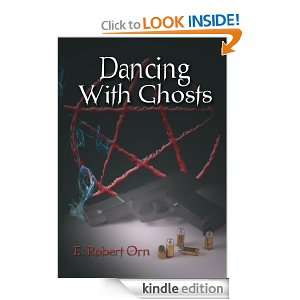 Dancing With Ghosts E. Robert Orn  Kindle Store