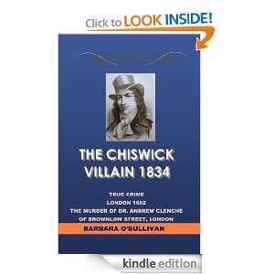The Chiswick Villain 1834   Victorian True Crime Barbara OSullivan 